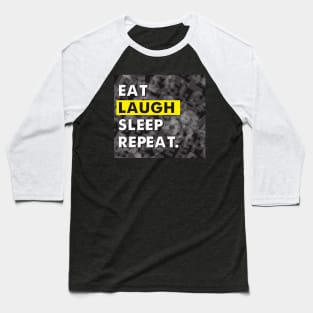Eat Laugh Sleep Repeat T Shirt Baseball T-Shirt